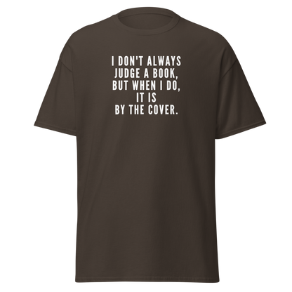 "I Don't always Judge a Book, but when I do, it's by the cover." printed on a dark chocolate on an invisible body