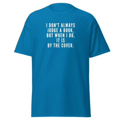 "I Don't always Judge a Book, but when I do, it's by the cover." printed on a sapphire on an invisible body