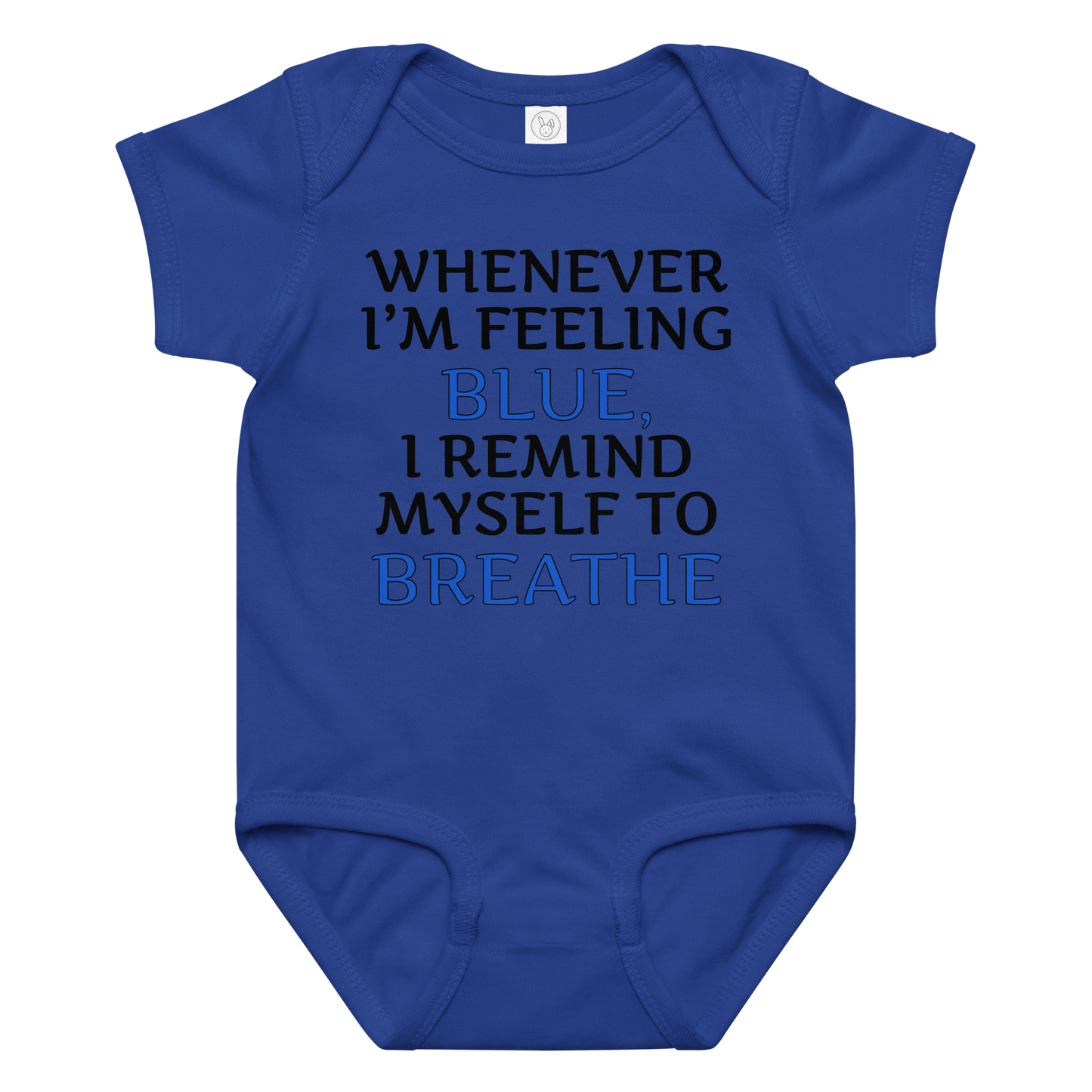 "Whenever I'm feeling blue, I remind myself to breathe" printed on a royal baby jersey bodysuit laying on a flat surface amongst other clothes