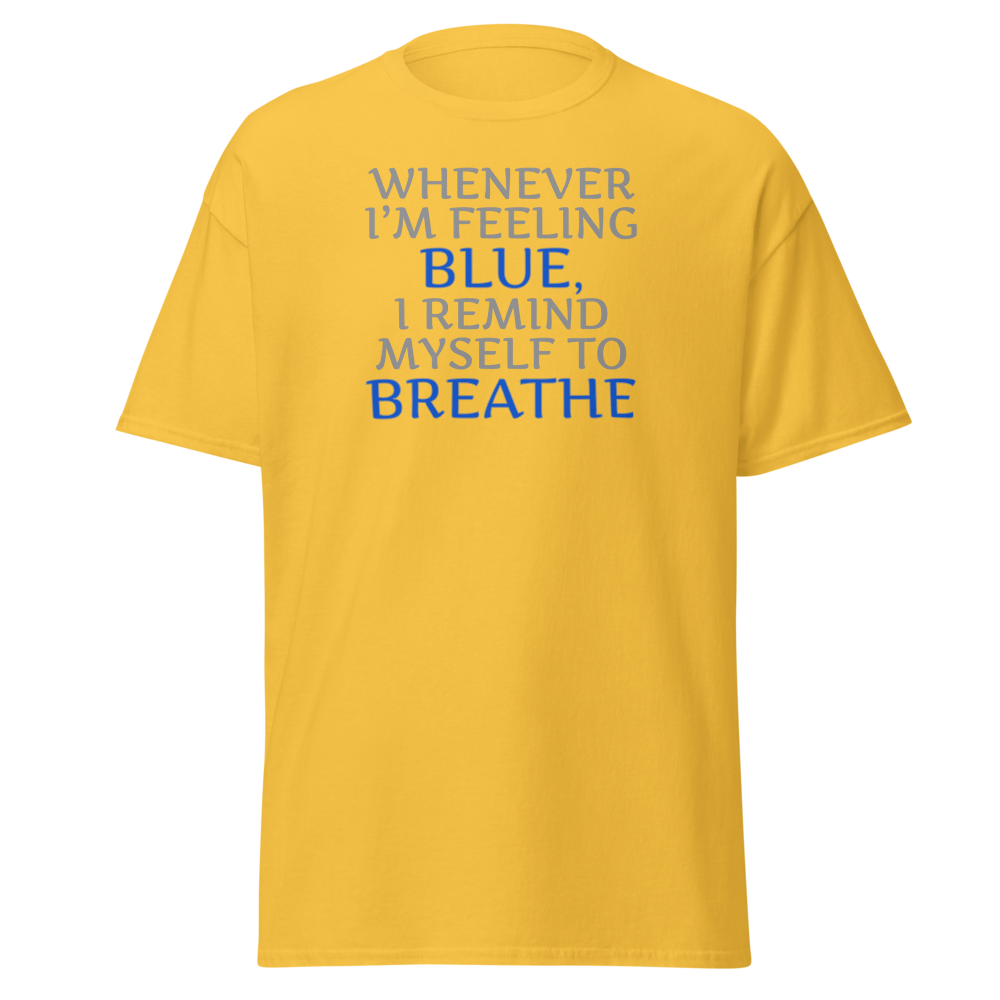 "Whenever I'm feeling blue, I remind myself to breathe" printed on a daisy on an invisible body