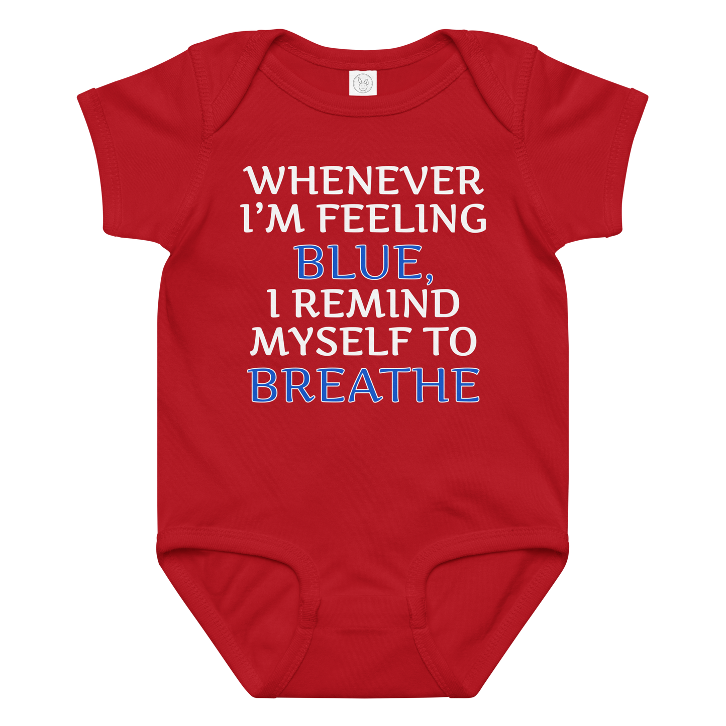 "Whenever I'm feeling blue, I remind myself to breathe" printed on a red baby jersey bodysuit laying on a flat surface amongst other clothes