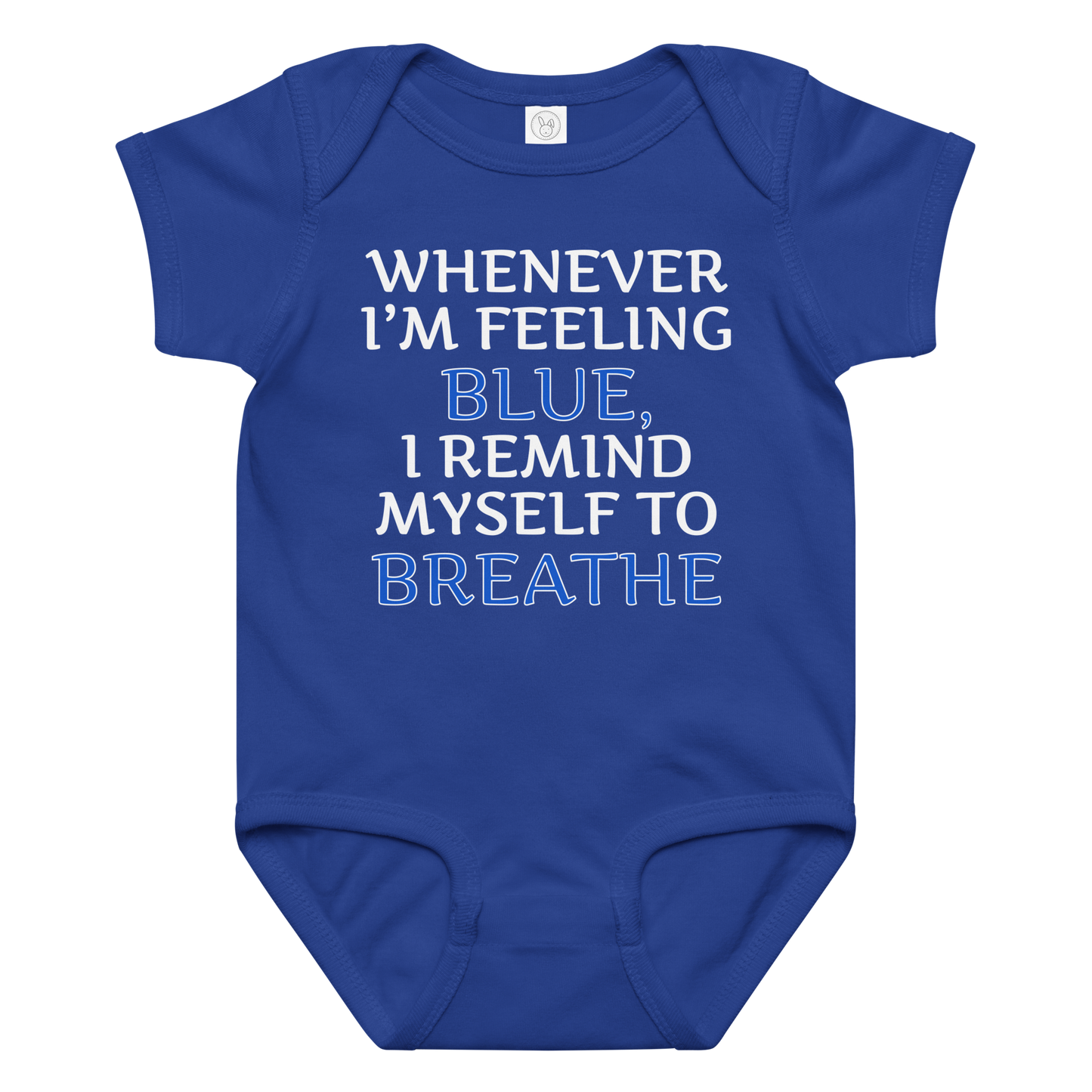 "Whenever I'm feeling blue, I remind myself to breathe" printed on a royal baby jersey bodysuit laying on a flat surface amongst other clothes