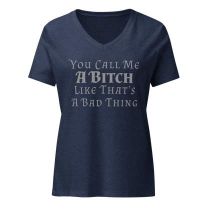 "You Call Me A Bitch Like That's A Bad Thing" printed on a heather navy on an invisible / simulated body