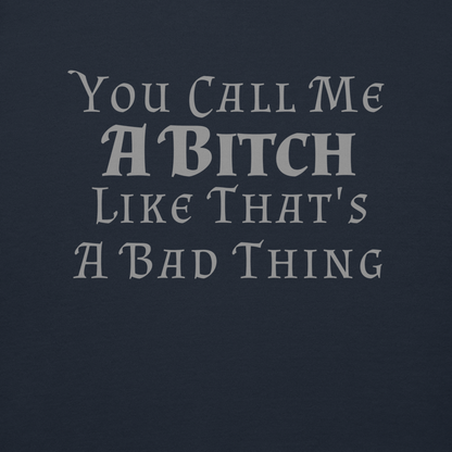 "You Call Me A Bitch Like That's A Bad Thing" printed on a navy blazer background