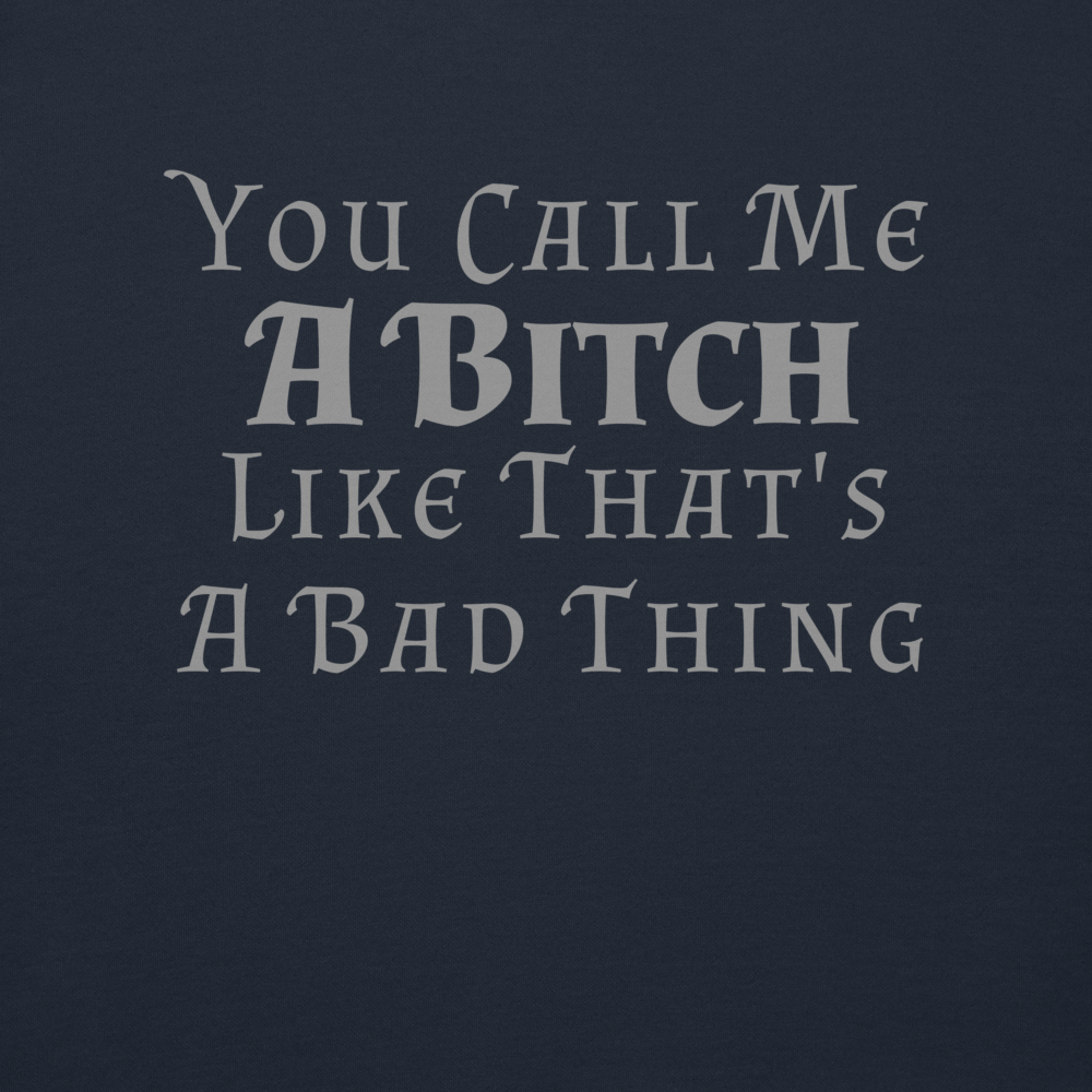 "You Call Me A Bitch Like That's A Bad Thing" printed on a navy blazer background