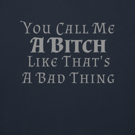"You Call Me A Bitch Like That's A Bad Thing" printed on a navy blazer background