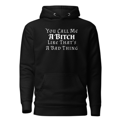 "You Call Me A Bitch Like That's A Bad Thing" printed on a black on an invisible / simulated body