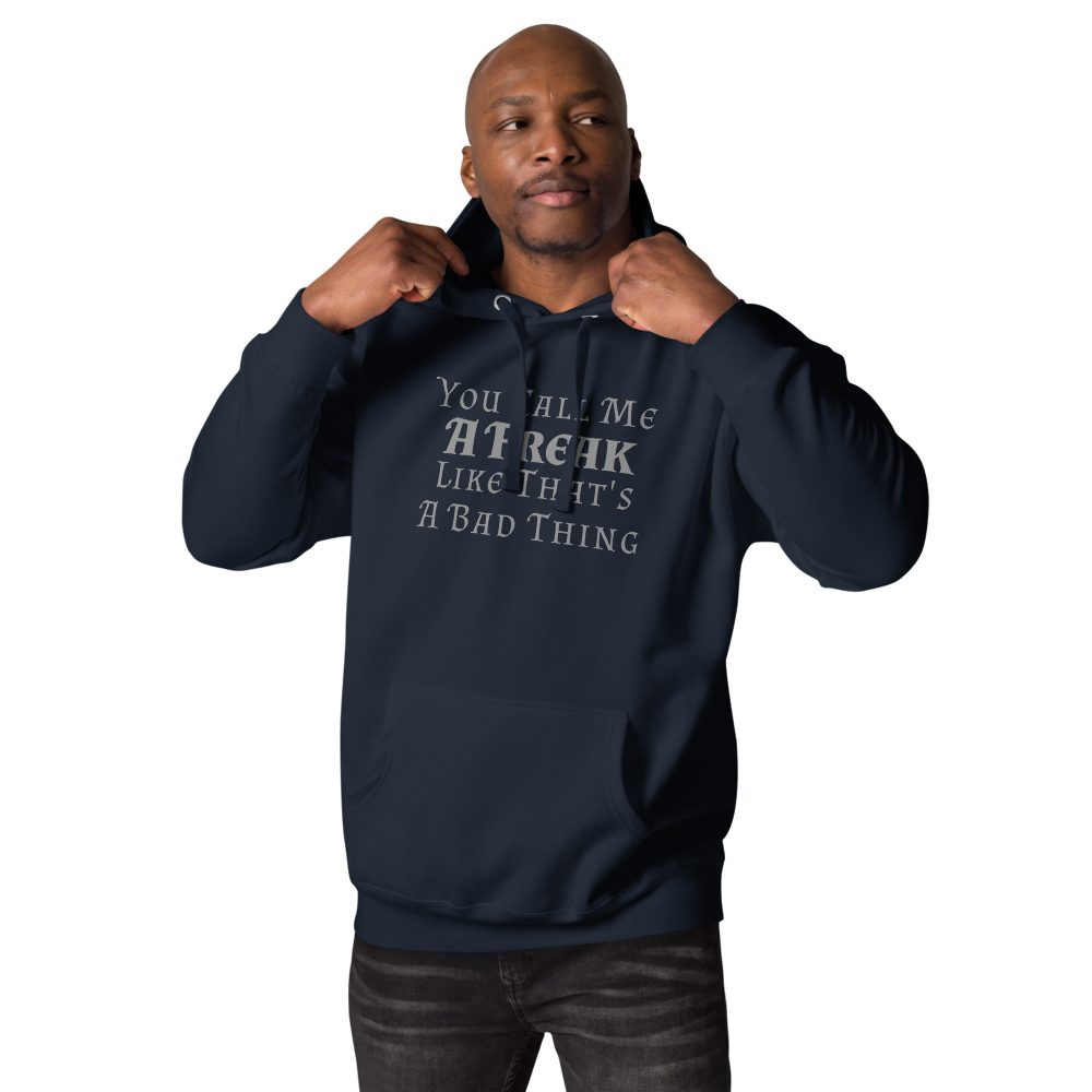 "You Call Me A Freak Like That's A Bad Thing" printed on a navy blazer unisex hoodie worn by a male