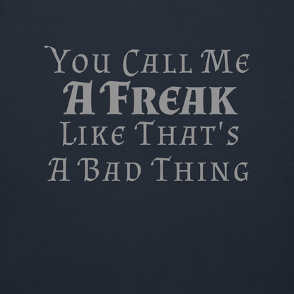 "You Call Me A Freak Like That's A Bad Thing" printed on a navy blazer background