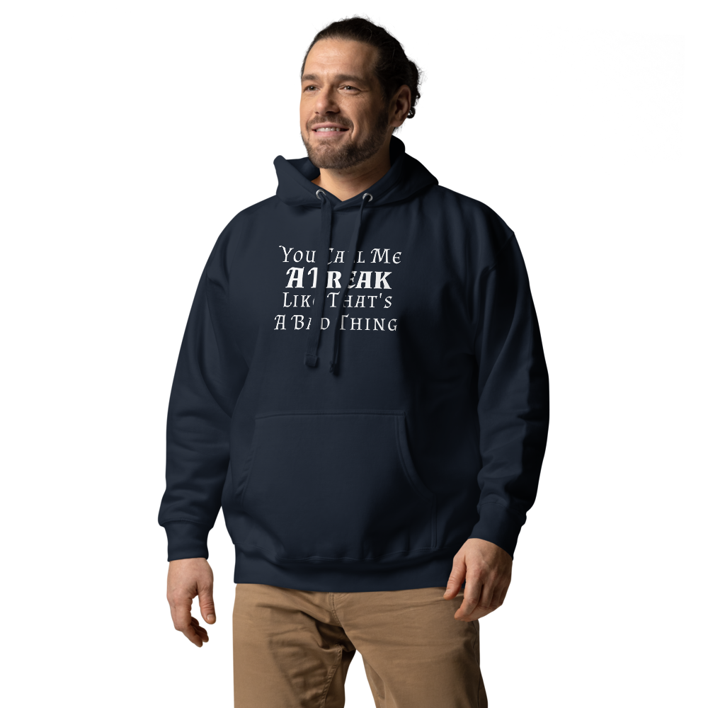 "You Call Me A Freak Like That's A Bad Thing" printed on a navy blazer unisex hoodie worn by a male