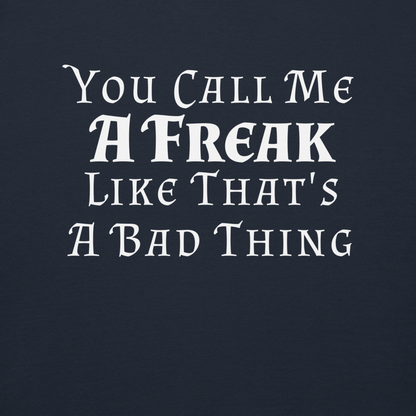 "You Call Me A Freak Like That's A Bad Thing" printed on a navy blazer background