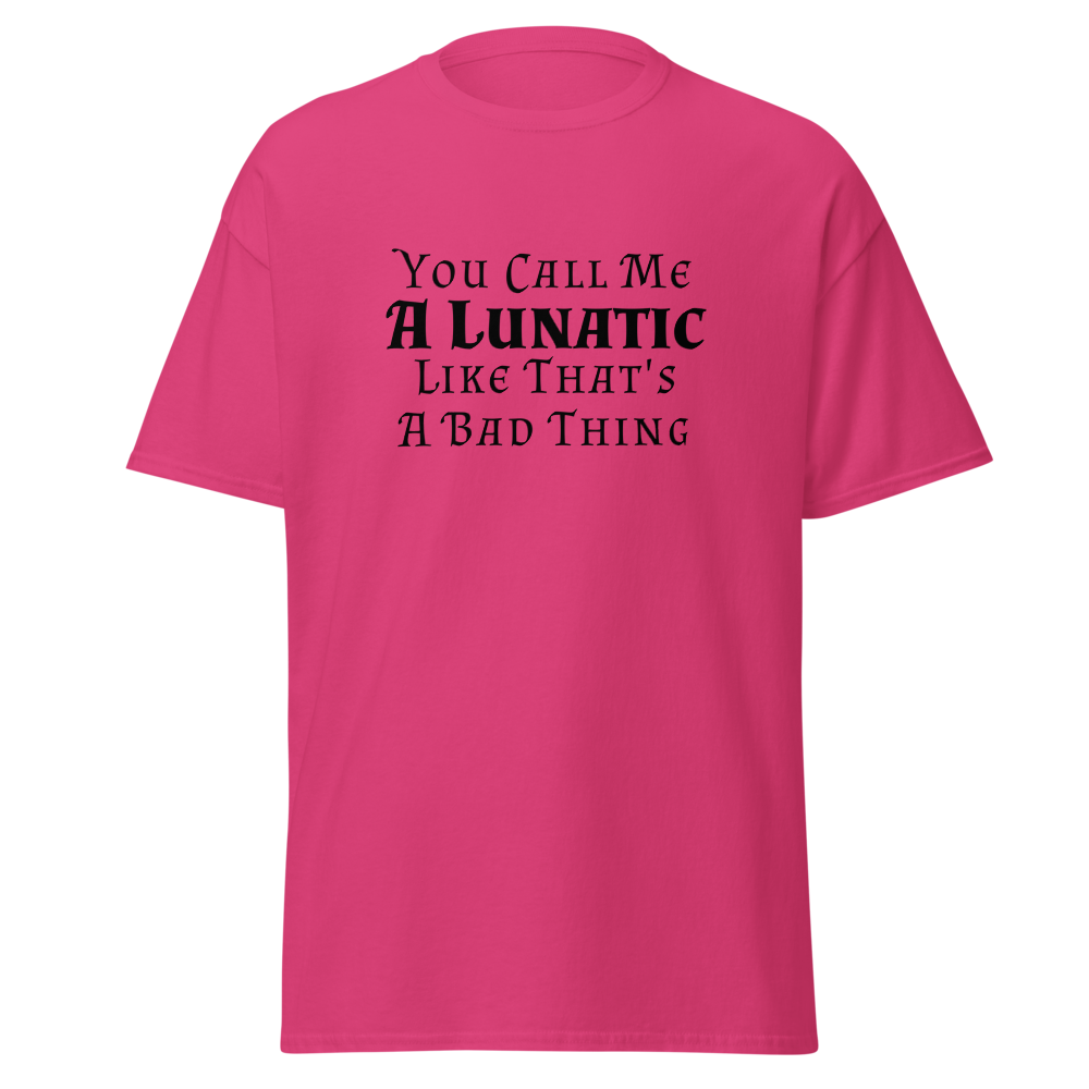 "You Call Me A Lunatic Like That's A Bad Thing" printed on a heliconia on an invisible body