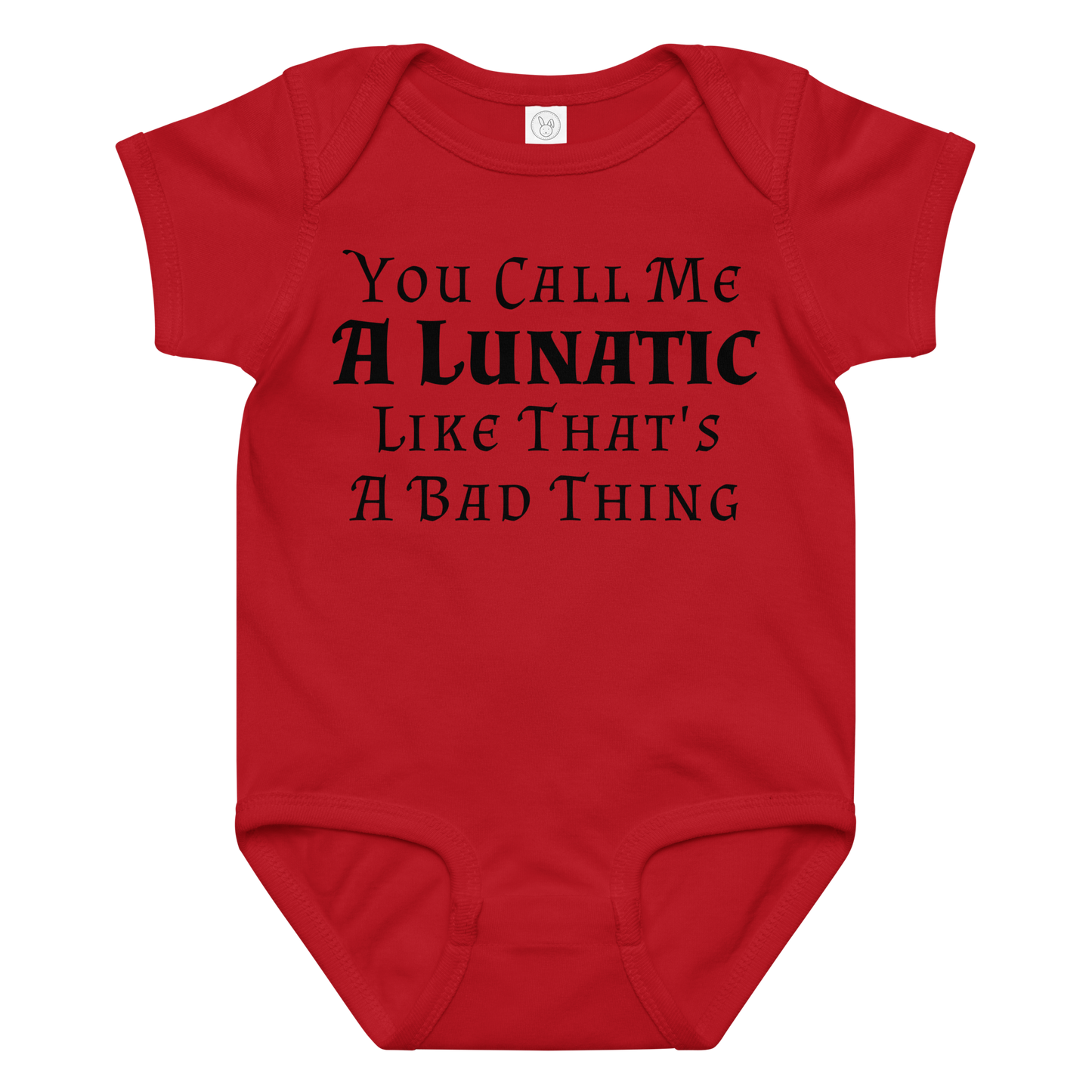 "You Call Me A Lunatic Like That's A Bad Thing" printed on a red baby jersey bodysuit laying on a flat surface amongst other clothes