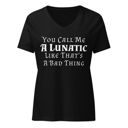 "You Call Me A Lunatic Like That's A Bad Thing" printed on a solid black blend on an invisible / simulated body