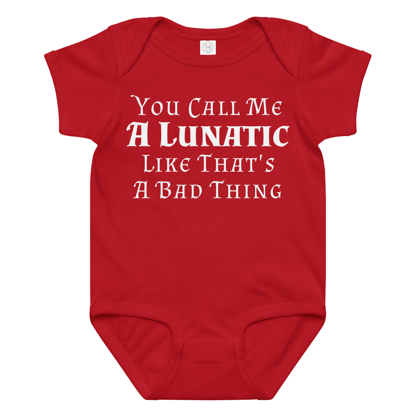 "You Call Me A Lunatic Like That's A Bad Thing" printed on a red baby jersey bodysuit laying on a flat surface amongst other clothes