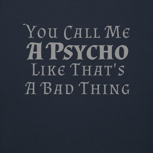 "You Call Me A Psycho Like That's A Bad Thing" printed on a navy blazer background