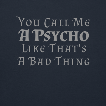 "You Call Me A Psycho Like That's A Bad Thing" printed on a navy blazer background
