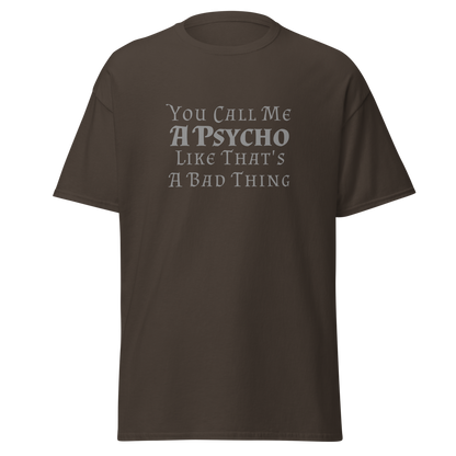 "You Call Me A Psycho Like That's A Bad Thing" printed on a dark chocolate on an invisible body