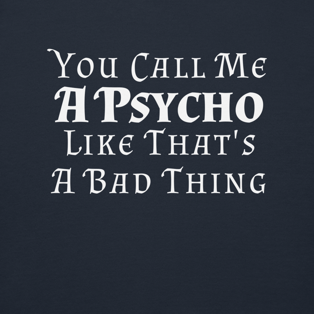 "You Call Me A Psycho Like That's A Bad Thing" printed on a navy blazer background