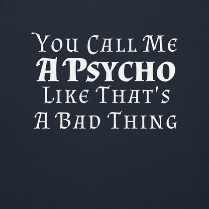 "You Call Me A Psycho Like That's A Bad Thing" printed on a navy blazer background
