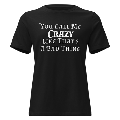 "You Call Me Crazy Like That's A Bad Thing" printed on a black on an invisible / simulated body