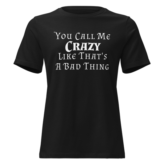 "You Call Me Crazy Like That's A Bad Thing" printed on a black on an invisible / simulated body