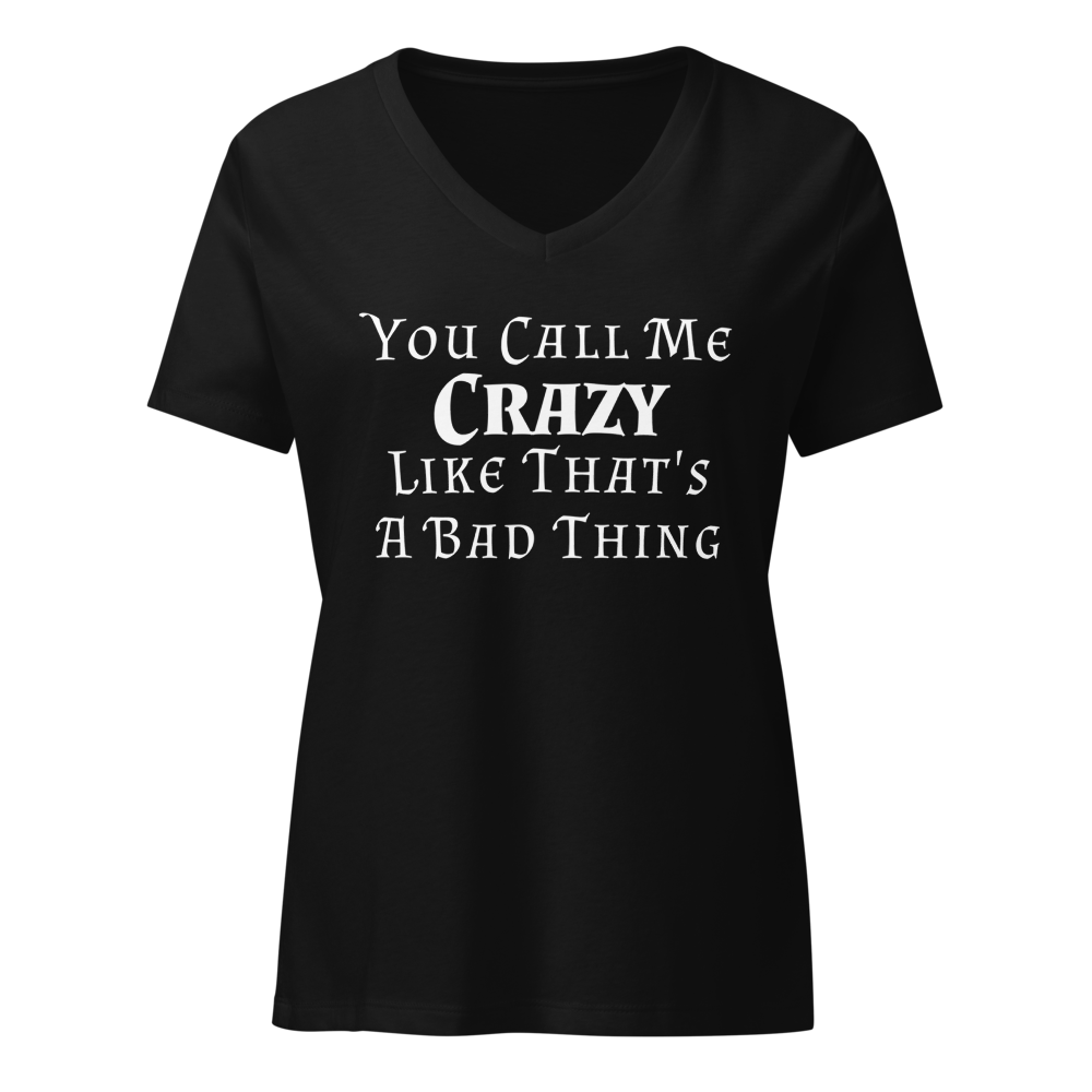 "You Call Me Crazy Like That's A Bad Thing" printed on a solid black blend on an invisible / simulated body
