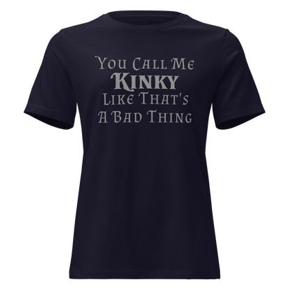 "You Call Me Kinky Like That's A Bad Thing" printed on a navy on an invisible / simulated body