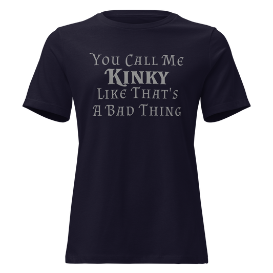 "You Call Me Kinky Like That's A Bad Thing" printed on a navy on an invisible / simulated body