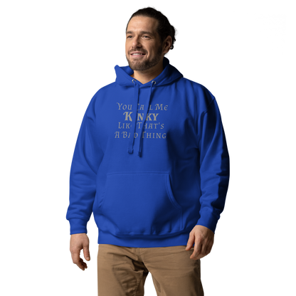 "You Call Me Kinky Like That's A Bad Thing" printed on a team royal unisex hoodie worn by a male
