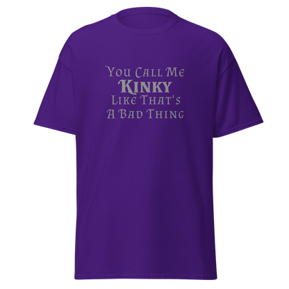 "You Call Me Kinky Like That's A Bad Thing" printed on a purple on an invisible body