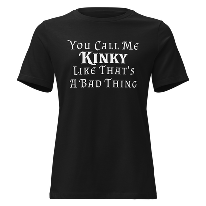 "You Call Me Kinky Like That's A Bad Thing" printed on a black on an invisible / simulated body