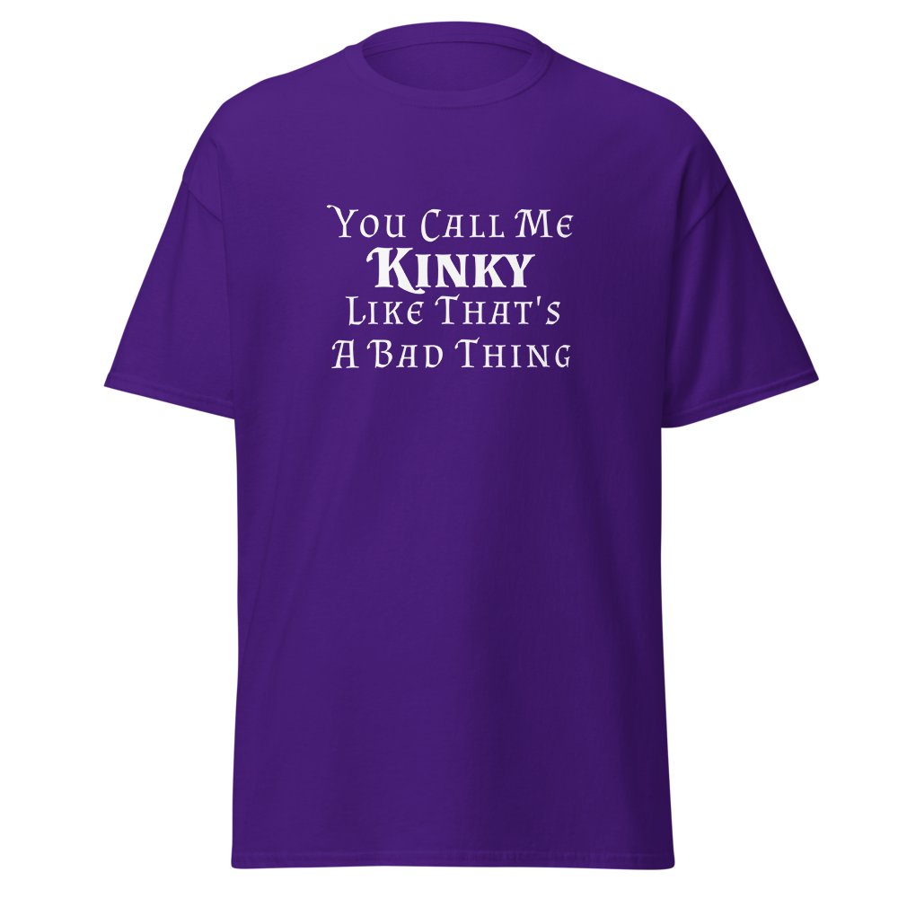 "You Call Me Kinky Like That's A Bad Thing" printed on a purple on an invisible body