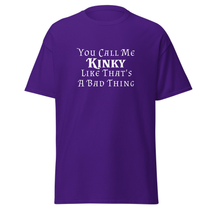 "You Call Me Kinky Like That's A Bad Thing" printed on a purple on an invisible body