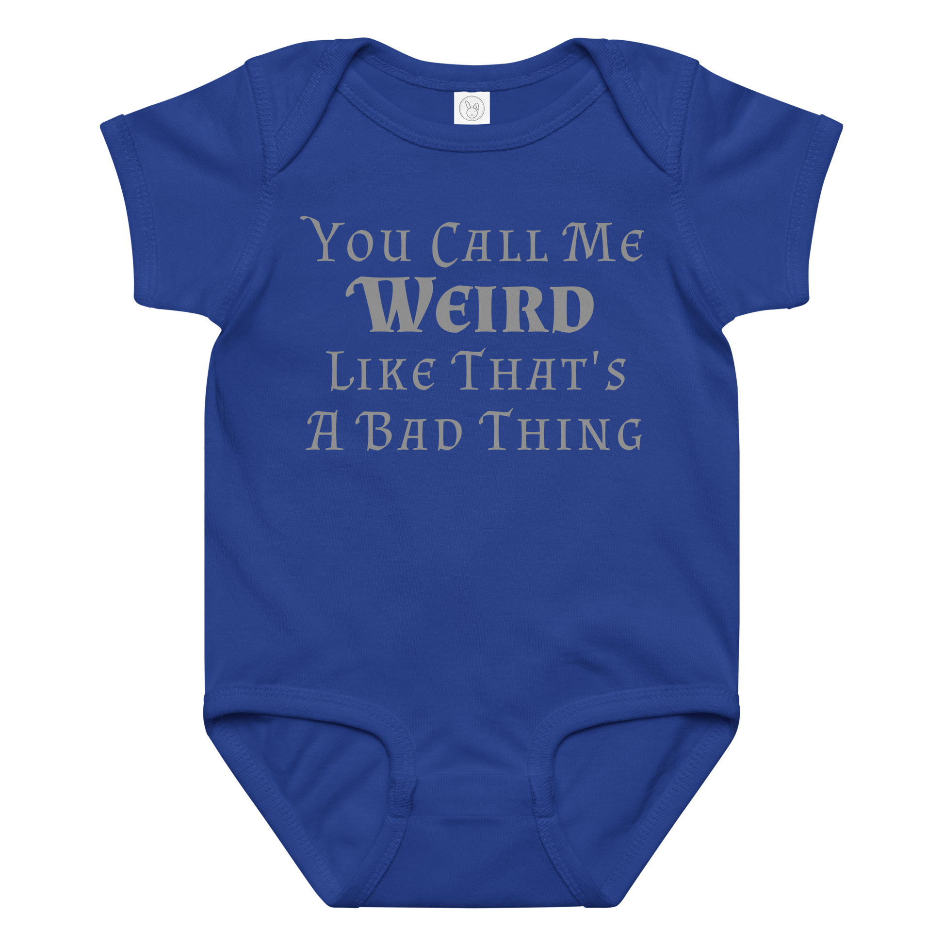 "You Call Me Weird Like That's A Bad Thing" printed on a royal baby jersey bodysuit laying on a flat surface amongst other clothes