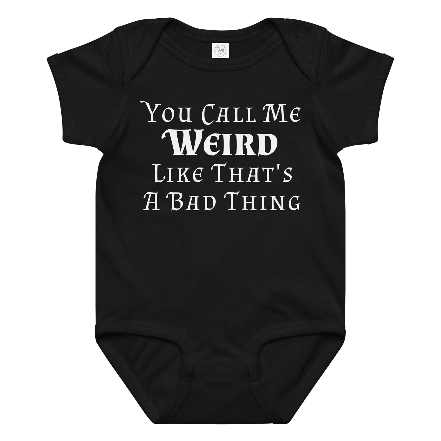 "You Call Me Weird Like That's A Bad Thing" printed on a black baby jersey bodysuit laying on a flat surface amongst other clothes