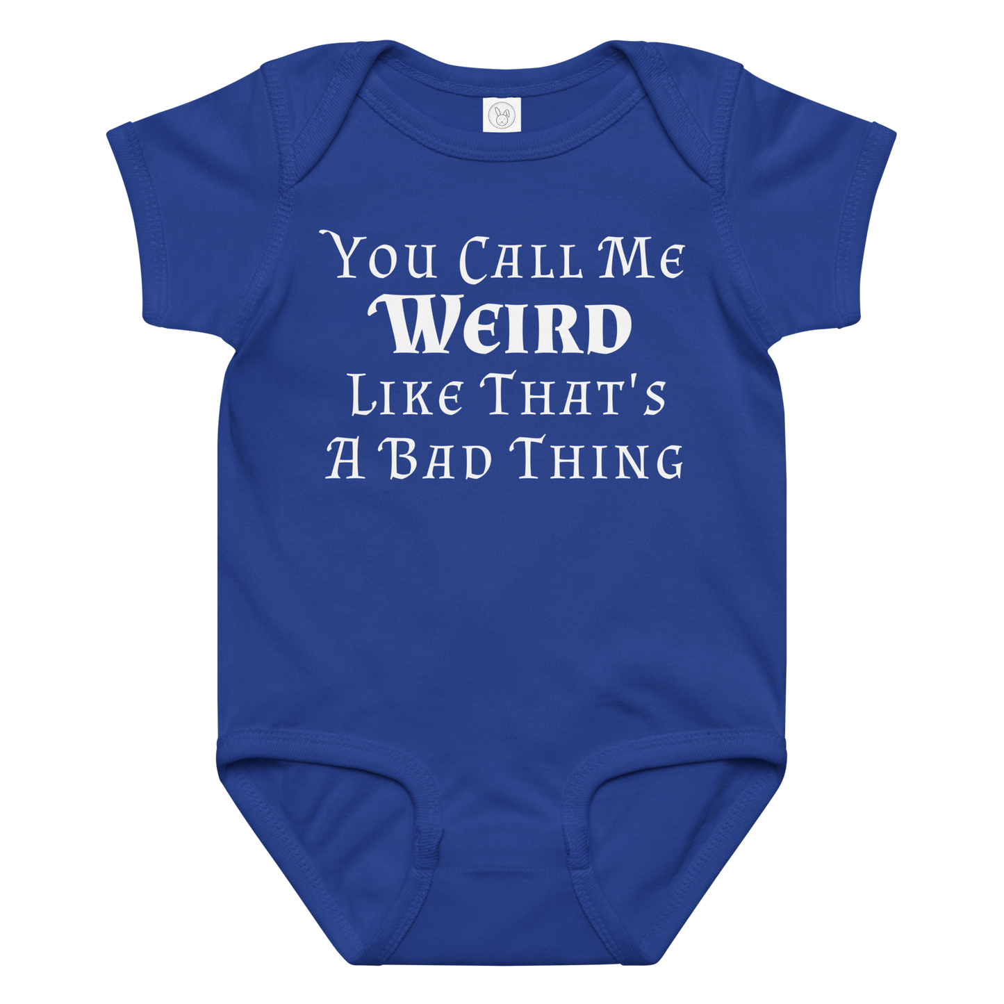"You Call Me Weird Like That's A Bad Thing" printed on a royal baby jersey bodysuit laying on a flat surface amongst other clothes