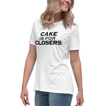 "Cake Is For Closers" printed on a white women's relaxed t-shirt worn by a female