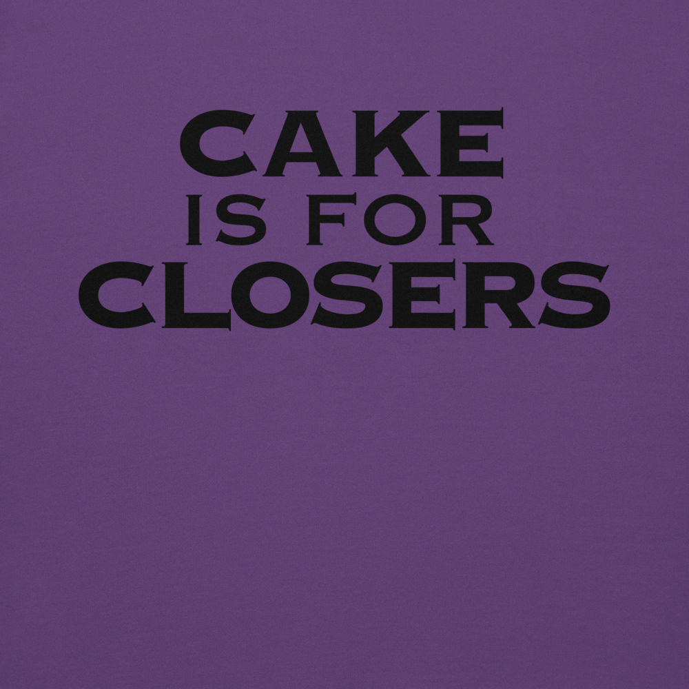 "Cake Is For Closers" printed on a purple background