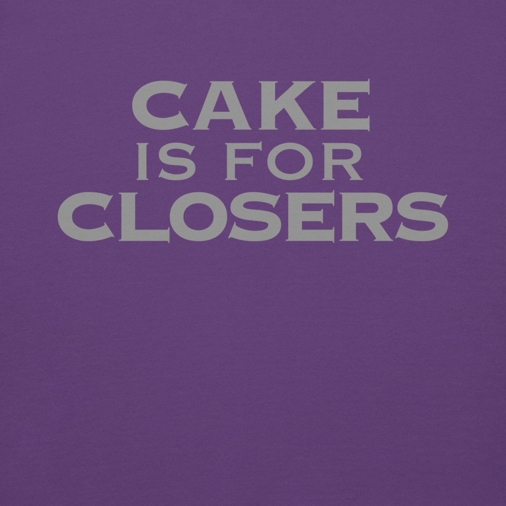 "Cake Is For Closers" printed on a purple background
