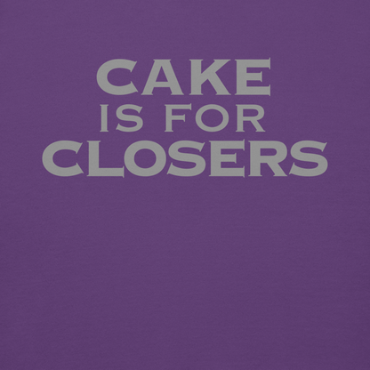 "Cake Is For Closers" printed on a purple background