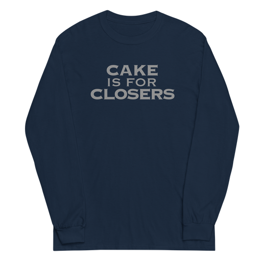 "Cake Is For Closers" printed on a navy men's long sleeve shirt laying on a flat surface