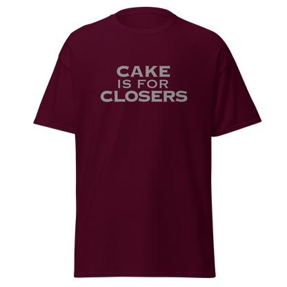 "Cake Is For Closers" printed on a maroon on an invisible body