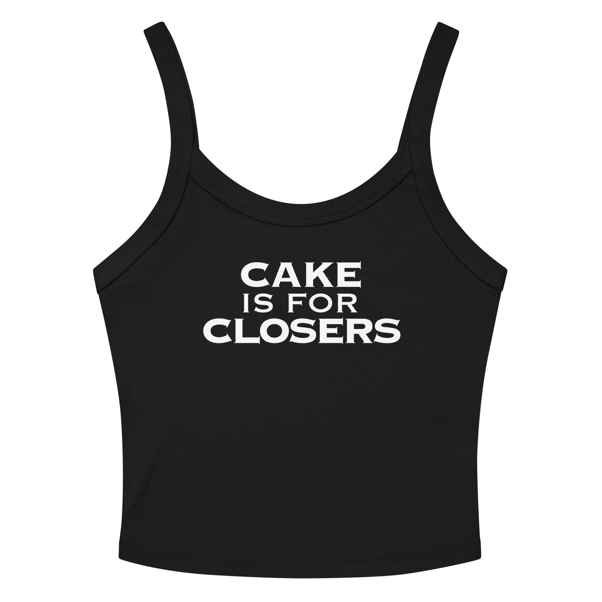 "Cake Is For Closers" printed on a solid black blend women's micro-rib tanktop laying on a flat surface amongst sunglasses and shorts