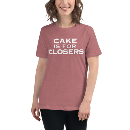 "Cake Is For Closers" printed on a heather mauve women's relaxed t-shirt worn by a female