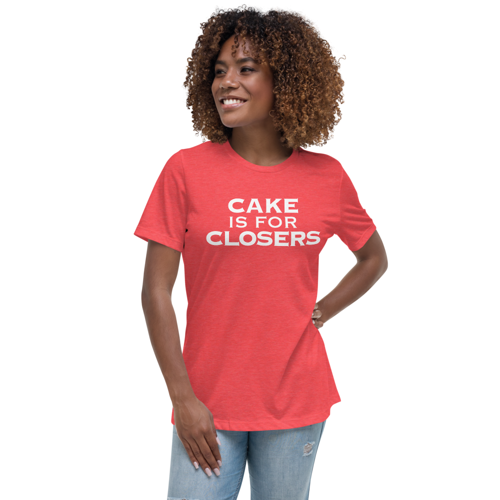 "Cake Is For Closers" printed on a heather red women's relaxed t-shirt worn by a female