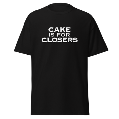 "Cake Is For Closers" printed on a black on an invisible body
