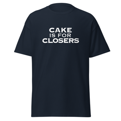 "Cake Is For Closers" printed on a navy on an invisible body