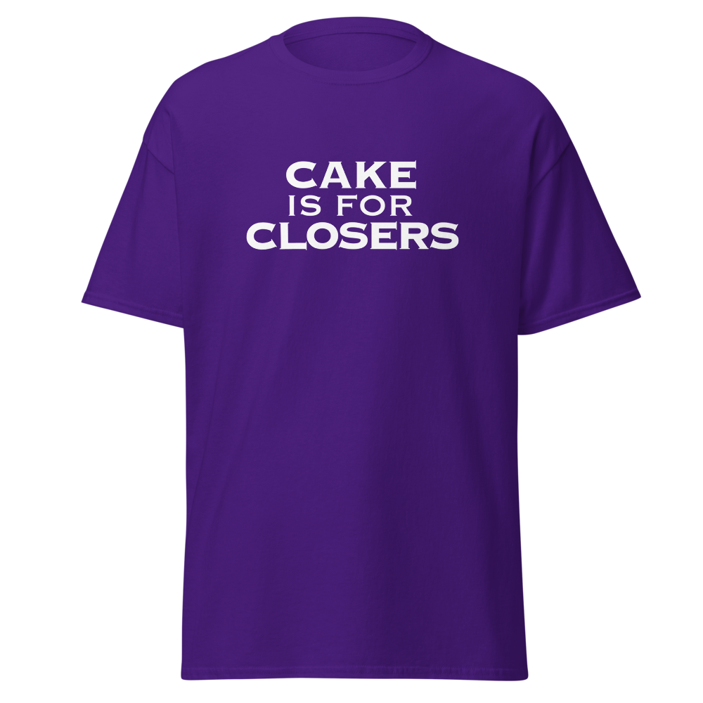 "Cake Is For Closers" printed on a purple on an invisible body