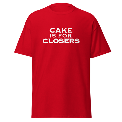 "Cake Is For Closers" printed on a red on an invisible body
